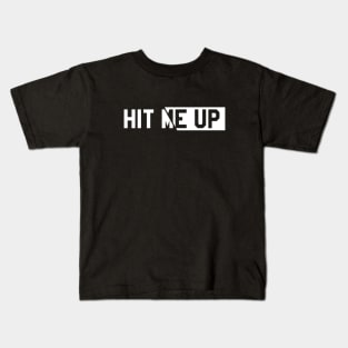 Hit me up Kids T-Shirt